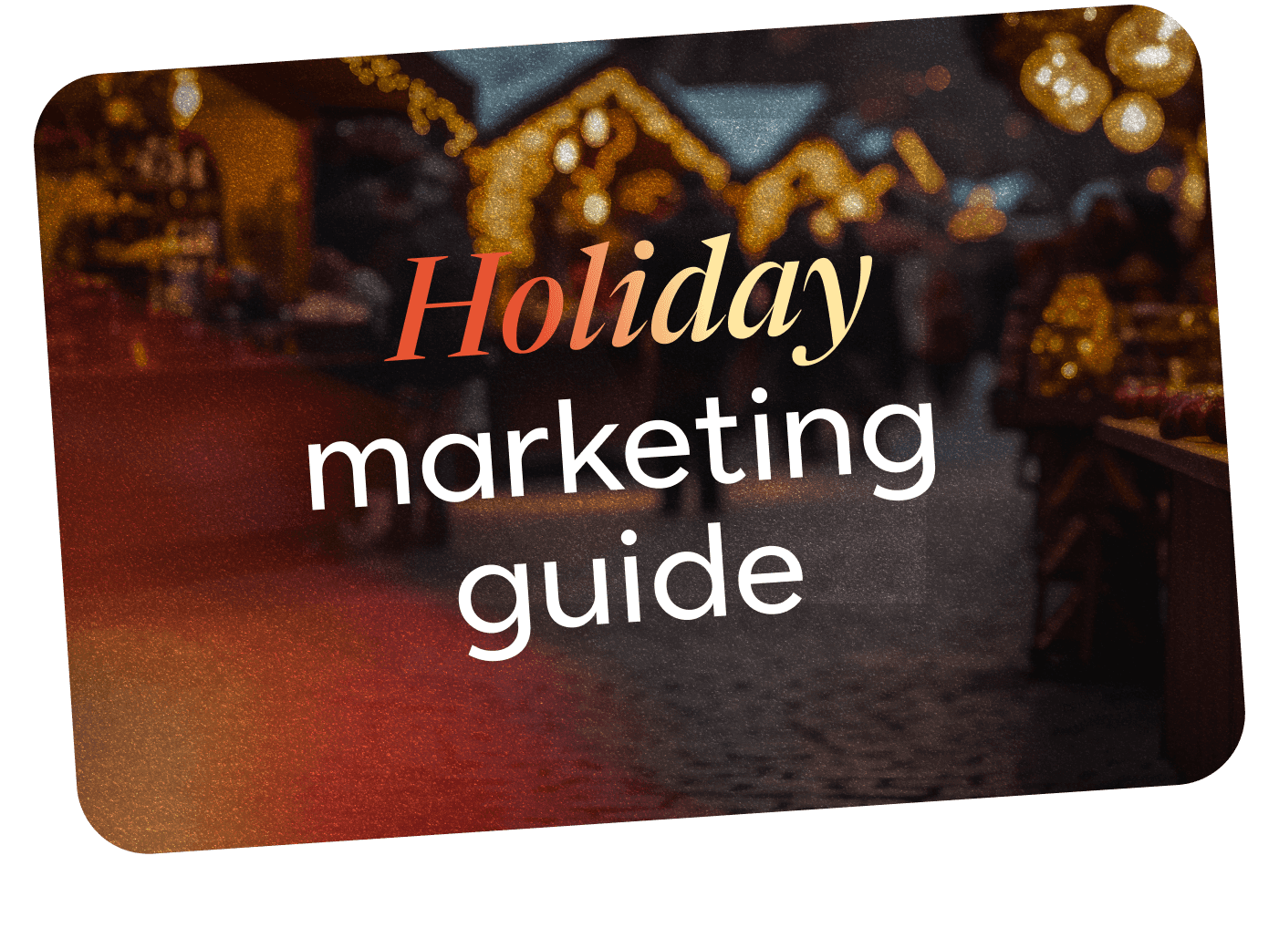 Holiday marketing that brings people together