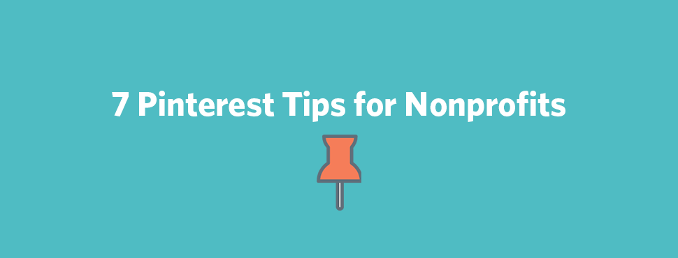 7 Pinterest Tips for Nonprofits