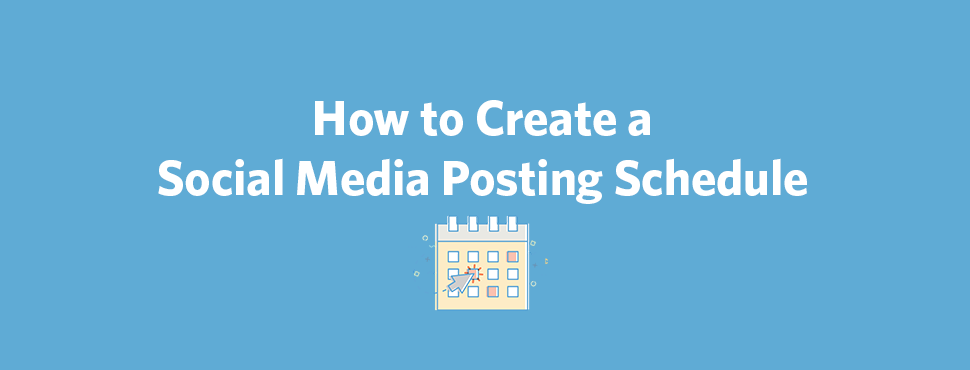 How to Create a Social Media Posting Schedule