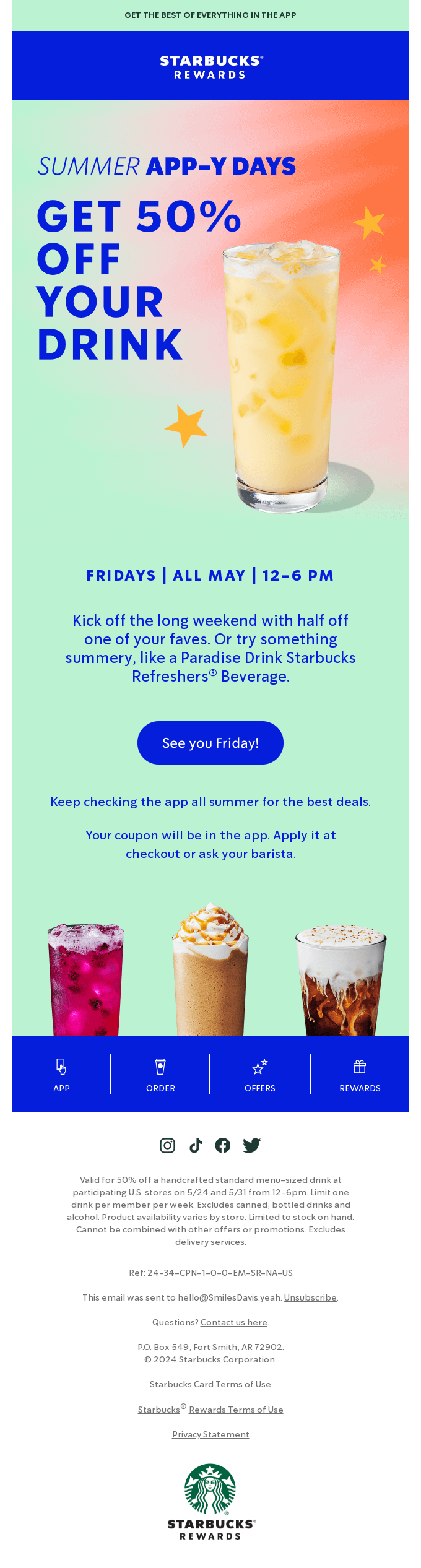 This image is an email by Starbucks promoting a 50% discount on specific days. It shows a tall iced yellow drink and three colorful cold beverages.