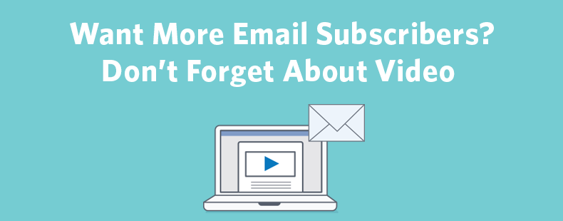 email subscribers from video