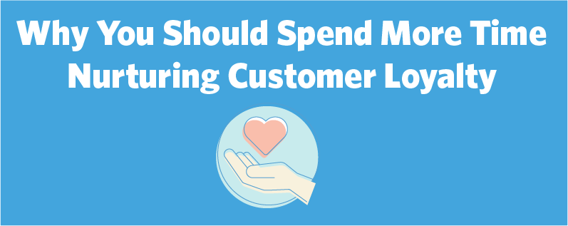 Spend more time nurturing customer loyalty to attract new customers. Spend more time nurturing customer loyalty to attract new customers.