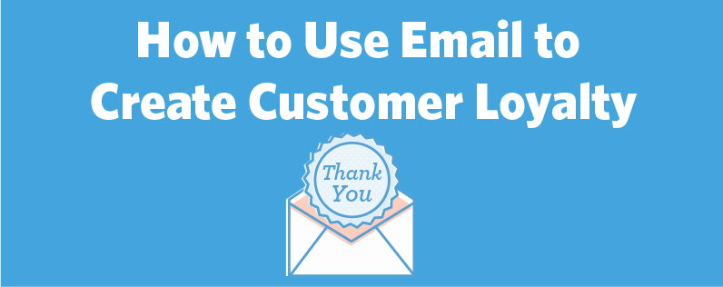 use email for customer loyalty