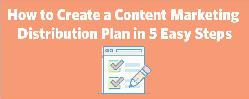 Content Marketing Distribution Plan