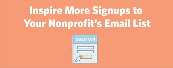 Inspire More Signups to Your Nonprofit’s Email List