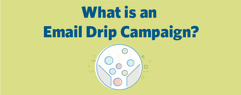 What is an Email Drip Campaign