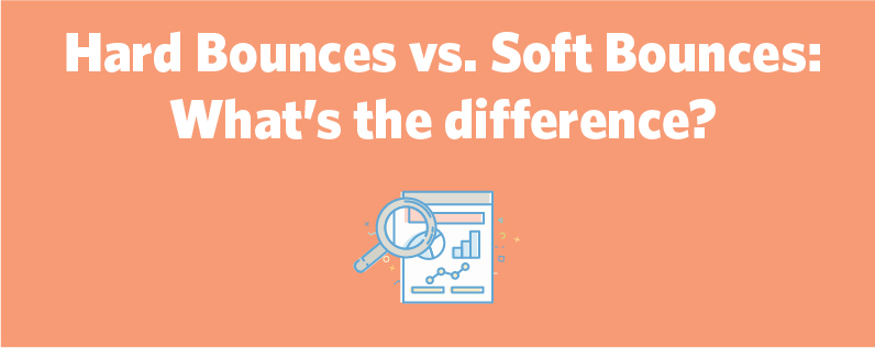 Hard Bounces vs. Soft Bounces