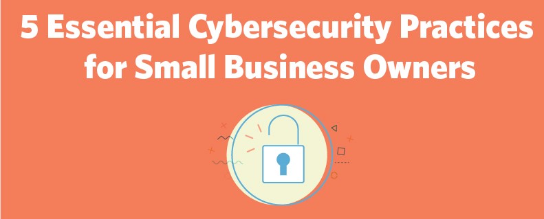 5 Essential Cybersecurity Practice