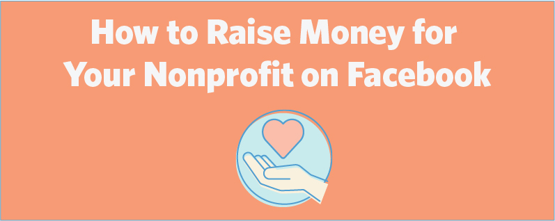 How to Raise Money for Your Nonprofit on Facebook