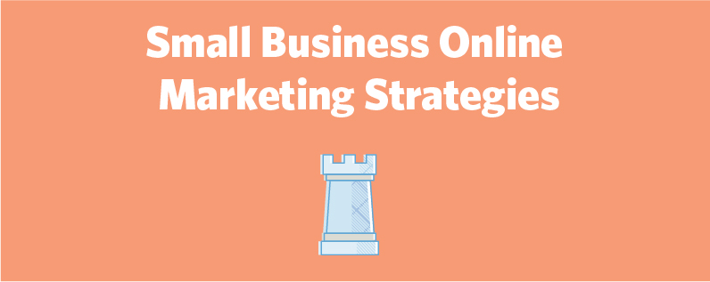 Small Business Online Marketing Strategies Small Business Online Marketing Strategies