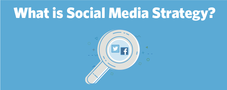 What is Social Media Strategy What is Social Media Strategy