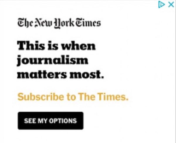NYT ad "This is when journalism matters most. Subscribe to The Times"