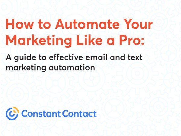 Download Constant Contact's free guide "How to automate your marketing like a pro" 