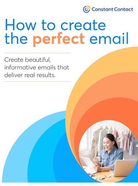 Download Constant Contact's Free resource: How to Create the Perfect Email