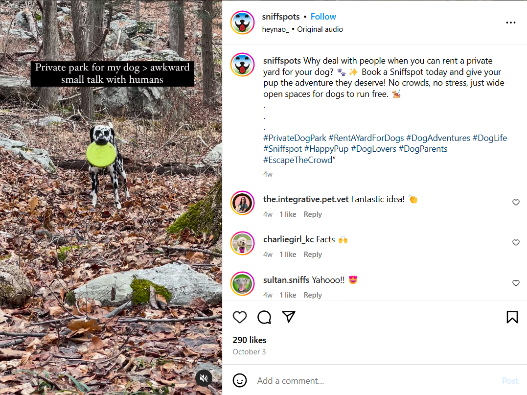 This social media campaign example from Sniffspot uses user-generated content (UCG) to increase credibility and encourage followers to book a private area for their pets.