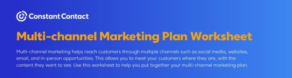 Download Constant Contact's free multi-channel marketing worksheet.