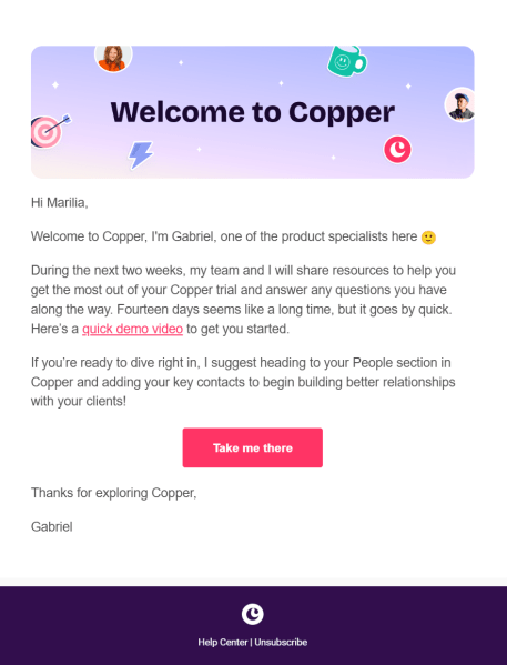 Copper&rsquo;s welcome email pairs a demo video link with a suggested first task and a promise of guidance throughout the trial.