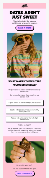 This image shows an email campaign by Date Better, featuring a woman in colorful summer attire eating a delicious snack. It also includes a list of the health benefits of dates and two CTAs, one at the top and one at the bottom, to drive quick clicks.