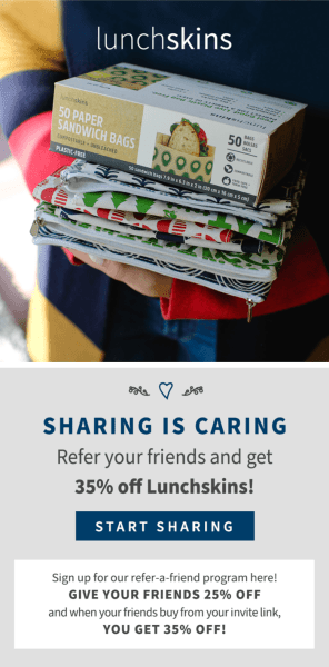 An image of Lunchskins&rsquo; referral email offering 25% off to friends and 35% off to customers who refer them.