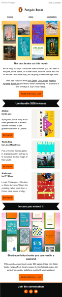 Penguin Books&rsquo; monthly newsletter rounds up new releases, curated recommendations, and recent reading lists in one issue. 
